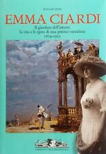 Emma Ciardi Il giardino dell'amore: la vita e le opere di una pittrice venezian
