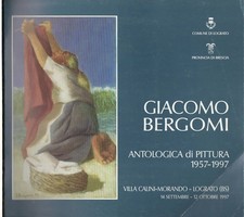 Giacomo bergomi. Antologia di pittura 1957-1997