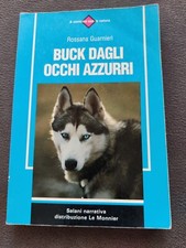 Rossana Guarnieri - Buck dagli occhi azzurri, Salani Le Monnier 9788800330060