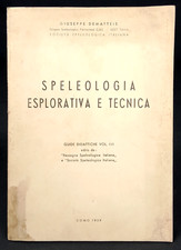 SPELEOLOGIA ESPLORATIVA E TECNICA  Dematteis Giuseppe Uget 1959