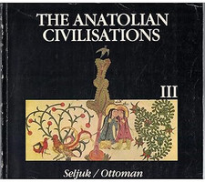 The anatolian civilisation vol. 3 seljuk / ottoman Topkapi Palace Muse