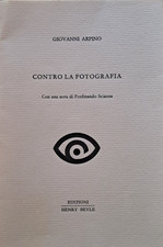 Giovanni Arpino, Contro la fotografia, con una nota di Ferdinando Scianna, 2014