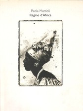 PAOLA MATTIOLI - REGINE D'AFRICA - 2004