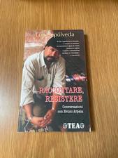 Luis Sepulveda - Raccontare, resistere - TEA