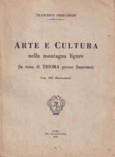 Arte e cultura nella montagna ligure. La zona di Triora Sanremo Libro Ferraironi