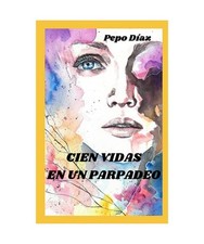Cien vidas en un parpadeo