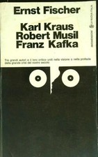 KARL KRAUS ROBERT MUSIL FRANZ KAFKA FISCHER ERNST LA NUOVA ITALIA 1974 BROSSURA