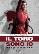 Il toro sono io. Vita e gol di