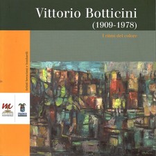 Vittorio Botticini (1909-1978). I ritmi del colore - Elena Pontiggia (s.e)