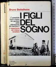 I FIGLI DEL SOGNO. BRUNO BETTELHEIM. MONDADORI.