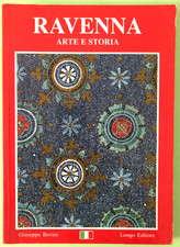 RAVENNA - Arte e storia - G. BOVINI - 1998 LONGO - Libro [L308]