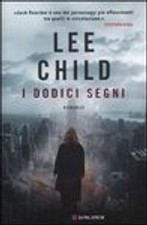 LEE CHILD - I DODICI SEGNI -