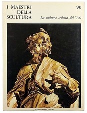 La Scultura Tedesca del 700 I