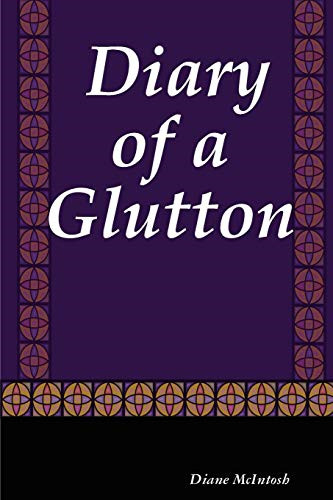 Diary glutton new - of,