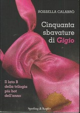 ROSSELLA CALABRO' - Cinquanta sbavature di Gigio.