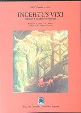 INCERTUS VIXI DI MARINO FRANCESCO EDIZIONI CENACOLO UMANISTICO ADYTUM 2010 