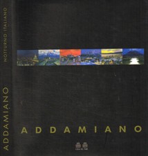 Natale Addamiano. Notturno italiano. . Giorgio Seveso, testi di. 2008. .