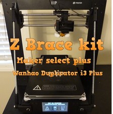 X Wanhao Duplicator i3 plus / Monoprice Maker Select plus Z brace kit stampante 3d