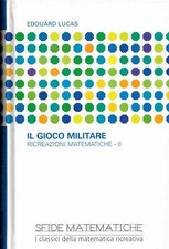 Ricreazioni Matematiche - II° Il Gioco Militare.
