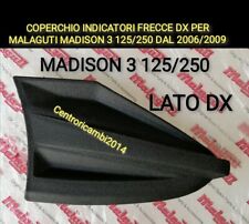 COPERCHIO INDICATORI FRECCE DX PER MALAGUTI MADISON 3 125/250 DAL 2006/2009