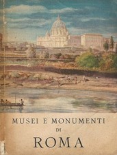 Musei e Monumenti di Roma. . AA.VV.. 1956. .
