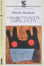 Una brutta notte capita a tutti. . Eduardo Mendicutti. 1992. .