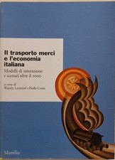 IL TRASPORTO MERCI E L'ECONOMIA ITALIANA-W. Leontief/P. Costa-MARSILIO 1996