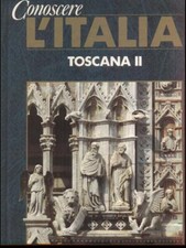 CONOSCERE L'ITALIA TOSCANA II GEOGRAFIA AA VV DEAGOSTINI 1990