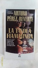 LA TAVOLA FIAMMINGA - Arturo Perez-Reverte - Edizione Net - 2003