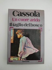 Carlo Cassola - Un cuore arido / Il taglio del bosco - Euroclub 1979