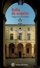 ITALIA DA SCOPRIRE - VIAGGIO NEI CENTRI MINORI - TOURING CLUB ITALIANO