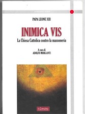Inimica vis-La Chiesa Cattolica contro la massoneria - libro Papa Leone XIII