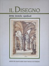 Il Disegno. Forme, tecniche, significati
