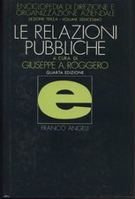 Le relazioni pubbliche - Giuseppe A. Roggero (Franco Angeli) [1988]