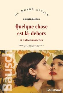 Quelque chose est - , là-dehors