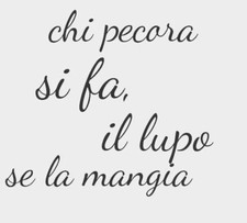 Manifesto Aforismi Poster Quadro - CHI PECORA SI FA, IL LUPO SE LA MANGIA
