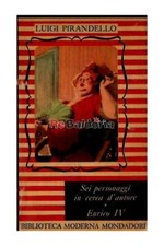 Maschere nude:  Sei personaggi in cerca d'autore  Enrico IV Mondadori Pirandello