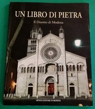 UN LIBRO DI PIETRA - Il Duomo di Modena - AA. VV. - ARTIOLI EDITORE