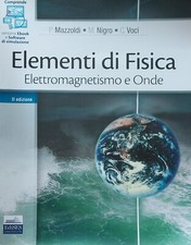 Elementi di Fisica Elettromagnetismo e Onde, P. Mazzoldi, M. Nigro, C. Voci