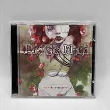 Die So Fluid | Suck Me Dry