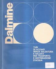 Tubi senza saldatura e saldati di acciaio per trasporto e distribuzione d'acqua.