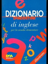 DIZIONARIO DI INGLESE DEAGOSTINI PER LA SCUOLA ELEMENTARE DIZIONARI/ENCICLOPEDIE