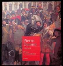 Pietro Damini (1592-1631): pittura e Controriforma. Catalogo della Mostra tenuta