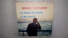 BRUNO VENTURINI  DA SEMPRE PER SEMPRE - LA MIA FELICITA'