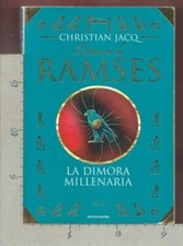 CHRISTIAN JACQ - Il romanzo di Ramses La dimora millenaria - MONDADORI 1997