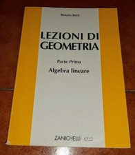 RENATO BETTI LEZIONI DI GEOMETRIA ALGEBRA LINEARE ED. ZANICHELLI 1999