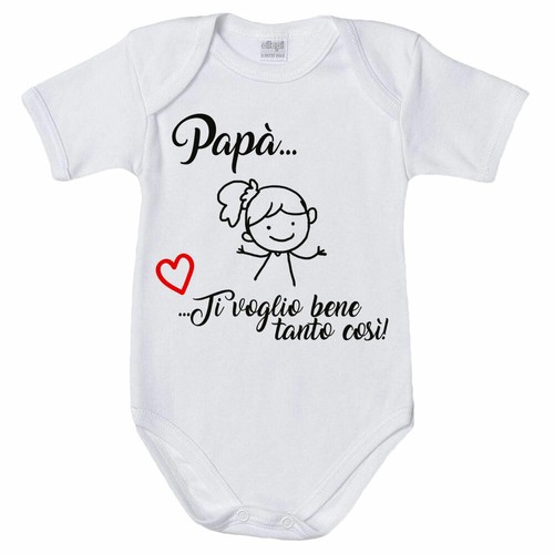 Body neonata papà voglio - body, ti