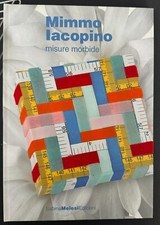 MIMMO IACOPINO - Misure morbide, Catalogo, 2013