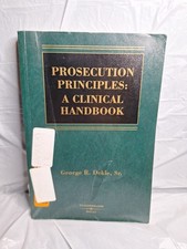 Prosecution Principles: A Clinical Handbook - Paperback, by Dekle George - Good