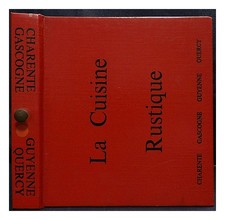 Huguette Couffignal La Cucina Rustica: Charente, Gascogna, Guyenne, Quercy /